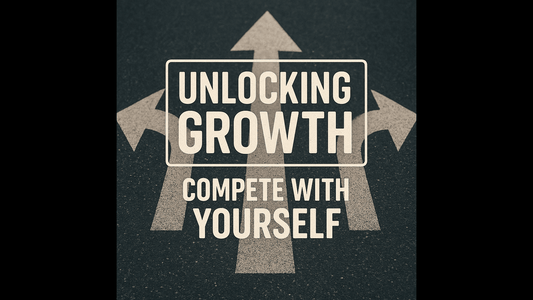 Compete with Yourself: The Key to Personal Growth